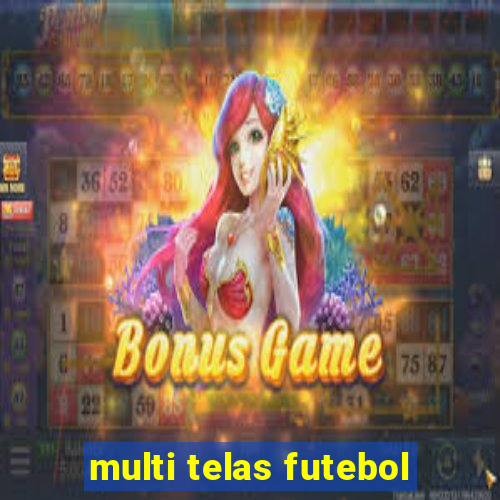 multi telas futebol